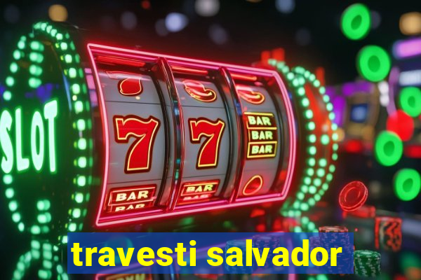 travesti salvador